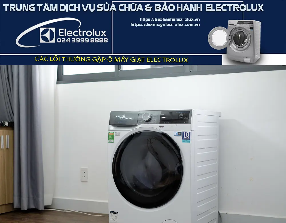 Các lỗi thường gặp ở máy giặt Electrolux