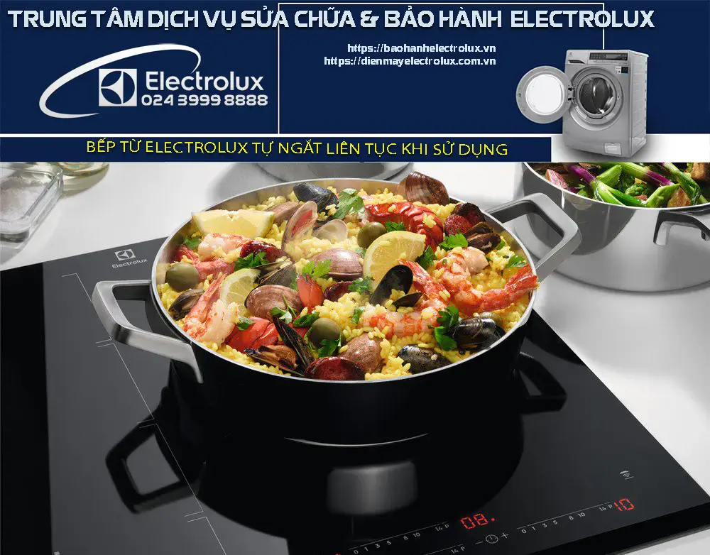 Bếp từ Electrolux tự ngắt liên tục khi sử dụng