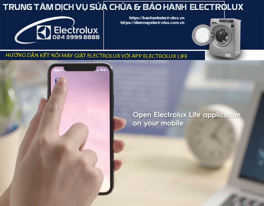 Hướng dẫn kết nối máy giặt Electrolux với App Electrolux life để điều khiển qua smart phone