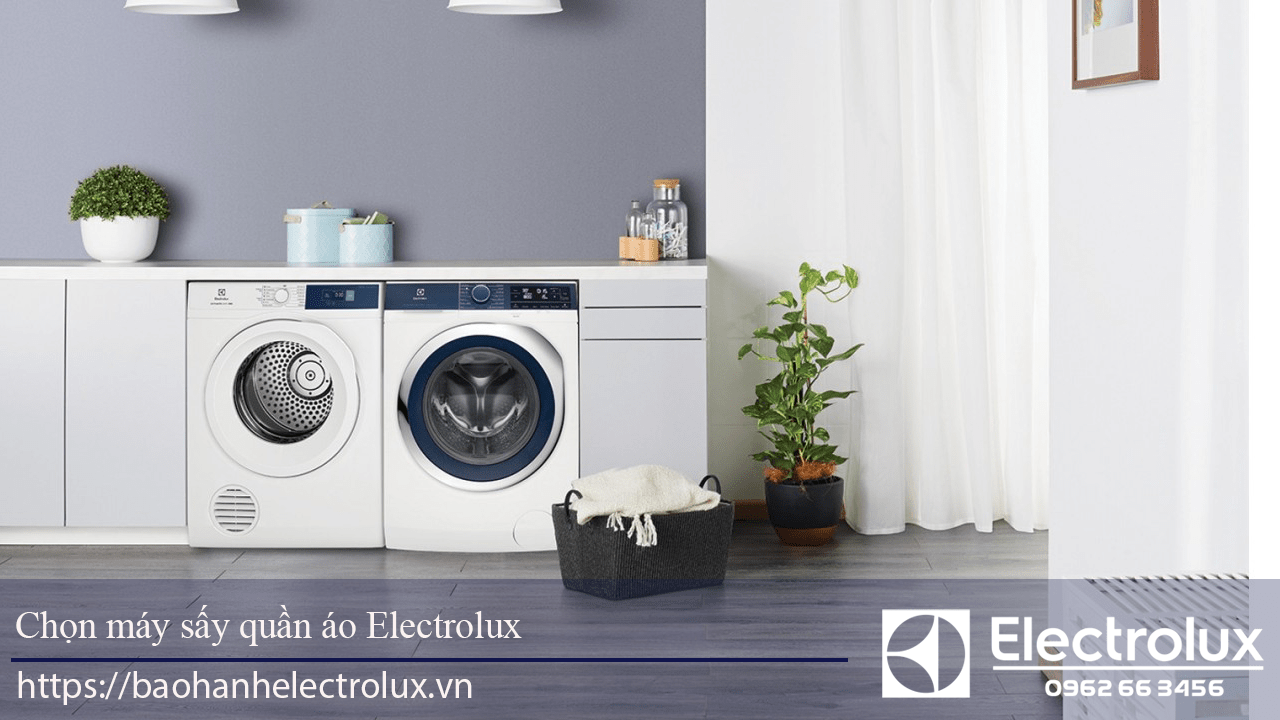 Chọn máy sấy quần áo Electrolux: Thông hơi, ngưng tụ, bơm nhiệt