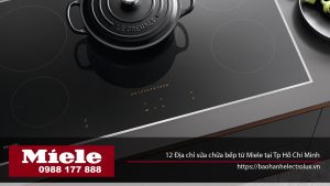 Sửa chữa bếp từ Miele tại Tp Hồ Chí Minh
